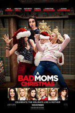 Watch A Bad Moms Christmas M4ufree
