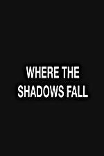 Watch Where the Shadows Fall Online M4ufree