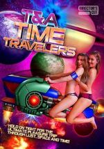 Watch T&A Time Travelers Online M4ufree