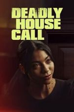 Watch Deadly House Call Online M4ufree