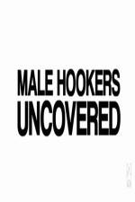 Watch Male Hookers Uncovered M4ufree