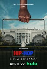 Watch Hip-Hop and the White House Online M4ufree