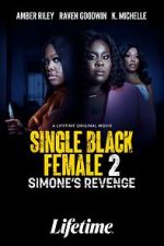Watch Single Black Female 2: Simone's Revenge Online M4ufree