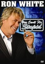 Watch Ron White: You Can\'t Fix Stupid Online M4ufree