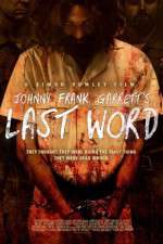 Watch Johnny Frank Garrett\'s Last Word M4ufree
