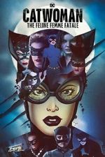 Watch DC Villains - Catwoman: The Feline Femme Fatale Online M4ufree