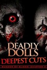 Watch Deadly Dolls: Deepest Cuts Online M4ufree