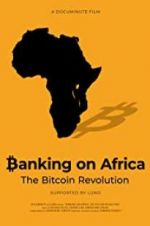 Watch Banking on Africa: The Bitcoin Revolution M4ufree