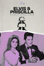 Watch Elvis & Priscilla: Conditional Love M4ufree