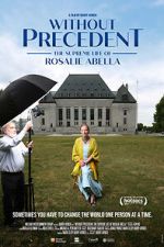 Watch Without Precedent: The Supreme Life of Rosalie Abella Online M4ufree