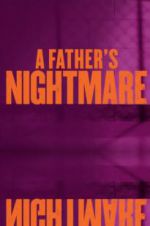 Watch A Father\'s Nightmare M4ufree