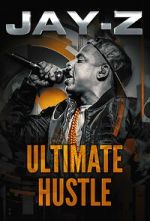 Watch Jay-Z: Ultimate Hustle M4ufree