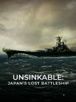 Watch Unsinkable: Japan\'s Lost Battleship Online M4ufree