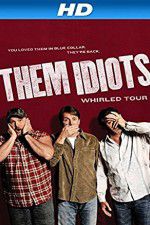 Watch Them Idiots Whirled Tour M4ufree