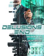 Watch Delusions End: Breaking Free of the Matrix Online M4ufree
