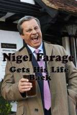 Watch Nigel Farage Gets His Life Back M4ufree
