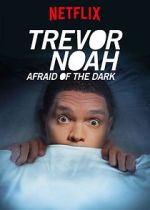 Watch Trevor Noah: Afraid of the Dark (TV Special 2017) Online M4ufree