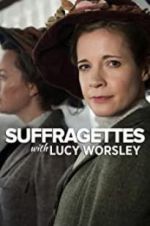 Watch Suffragettes with Lucy Worsley M4ufree