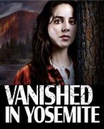 Watch Vanished in Yosemite Online M4ufree