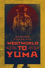 Watch Westworld to Yuma Online M4ufree