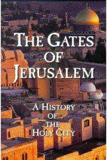 Watch The Gates of Jerusalem A History of the Holy City M4ufree