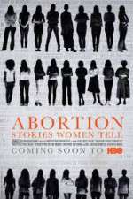 Watch Abortion: Stories Women Tell M4ufree
