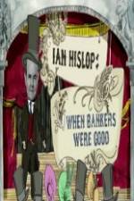 Watch Ian Hislop: When Bankers Were Good M4ufree