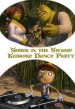 Watch Shrek in the Swamp Karaoke Dance Party Online M4ufree