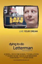 Watch Dying to Do Letterman M4ufree