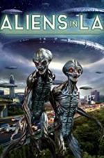 Watch Aliens in LA Online M4ufree