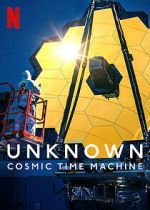 Watch Unknown: Cosmic Time Machine Online M4ufree