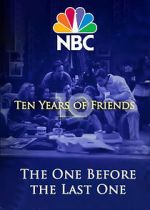 Watch Friends: The One Before the Last One - Ten Years of Friends (TV Special 2004) M4ufree