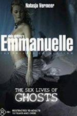 Watch Emmanuelle the Private Collection: The Sex Lives of Ghosts M4ufree