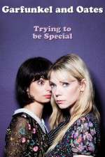 Watch Garfunkel and Oates: Trying to Be Special M4ufree