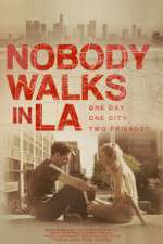 Watch Nobody Walks in LA Online M4ufree