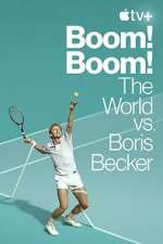 Watch Boom! Boom!: The World vs. Boris Becker Online M4ufree