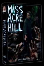 Watch Mass Acre Hill M4ufree