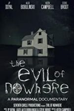 Watch The Evil of Nowhere: A Paranormal Documentary M4ufree