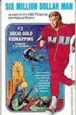 Watch The Six Million Dollar Man: The Solid Gold Kidnapping M4ufree