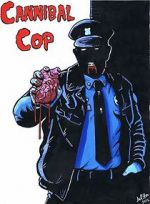 Watch Cannibal Cop Online M4ufree