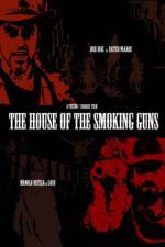 Watch The House of the Smoking Guns M4ufree