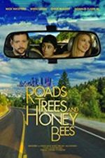 Watch Roads, Trees and Honey Bees M4ufree