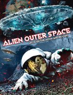 Watch Alien Outer Space: UFOs on the Moon and Beyond Online M4ufree