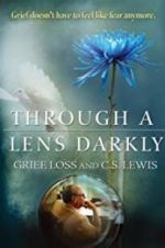 Watch Through a Lens Darkly: Grief, Loss and C.S. Lewis M4ufree