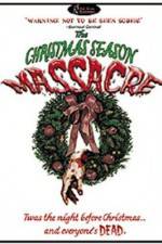 Watch The Christmas Season Massacre M4ufree