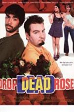Watch Drop Dead Roses M4ufree