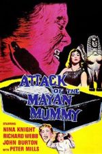 Watch Attack of the Mayan Mummy M4ufree