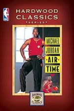 Watch Michael Jordan: Air Time Online M4ufree