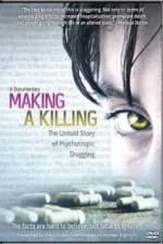 Watch Making a Killing The Untold Story of Psychotropic Drugging M4ufree
