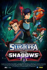 Watch Slugterra Into the Shadows M4ufree